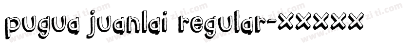 pugua juanlai regular字体转换